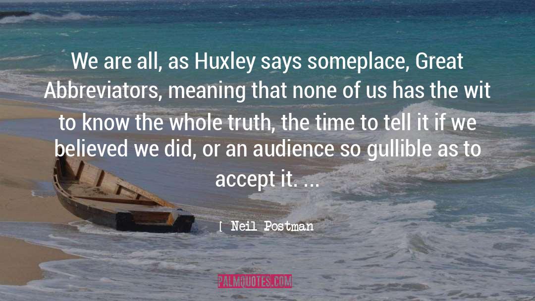 Accept The Challenge quotes by Neil Postman