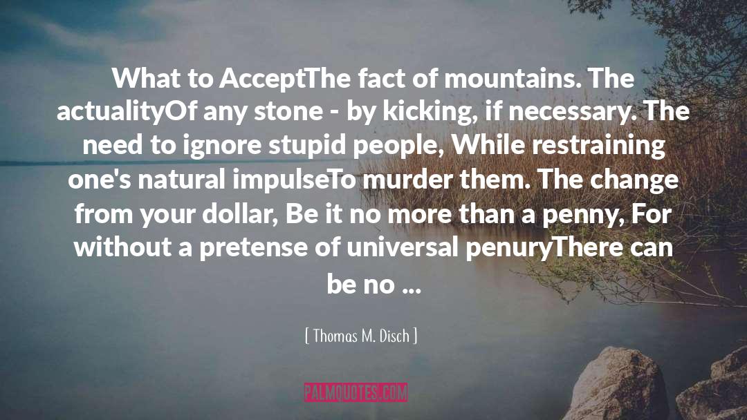 Accept The Challenge quotes by Thomas M. Disch