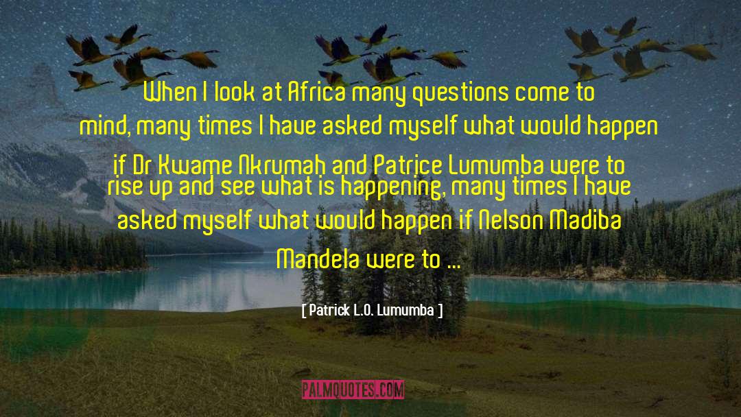 Accept What Is Happening quotes by Patrick L.O. Lumumba