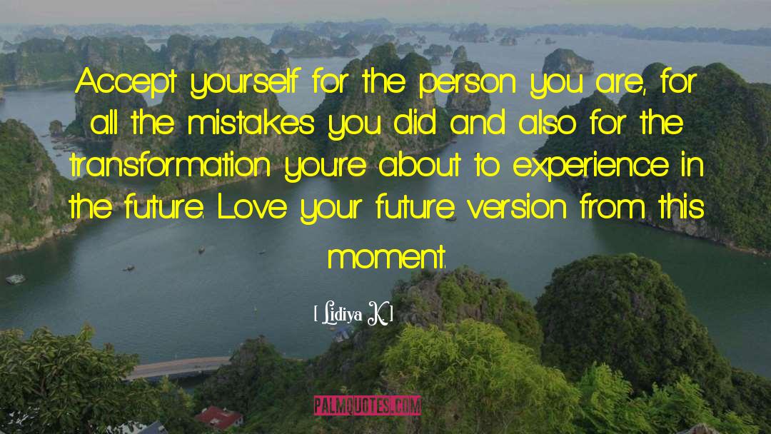 Accept Yourself quotes by Lidiya K.