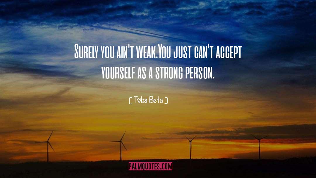 Accept Yourself quotes by Toba Beta