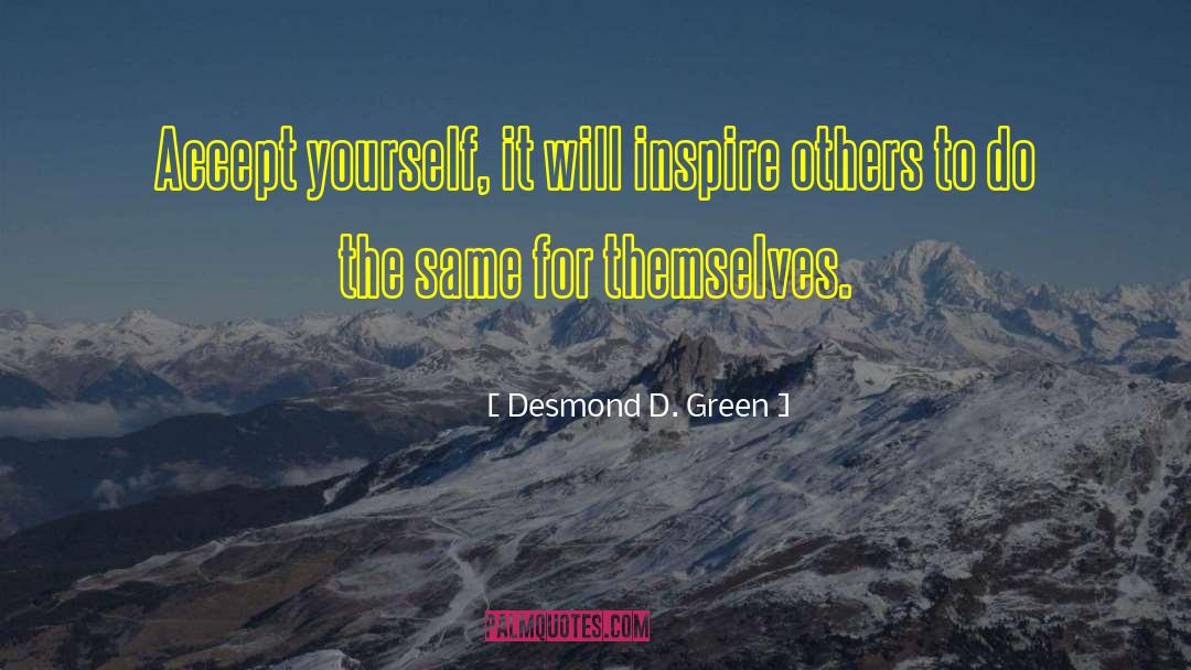 Accept Yourself quotes by Desmond D. Green