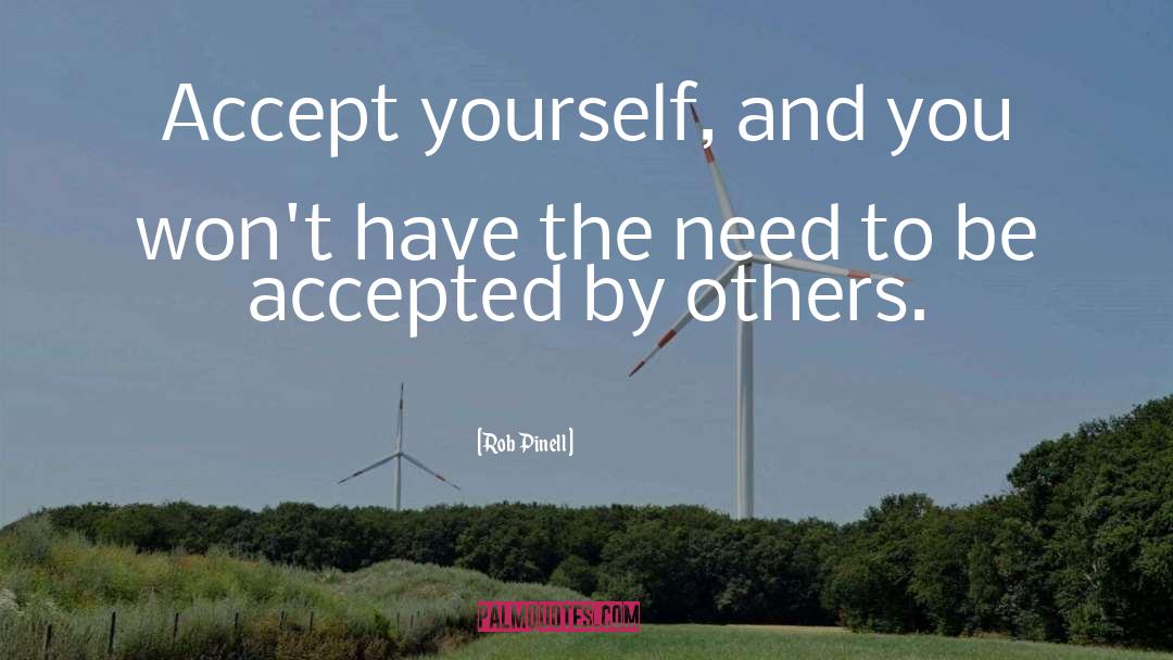 Accept Yourself quotes by Rob Pinell