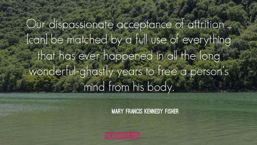 Acceptance quotes by Mary Francis Kennedy Fisher