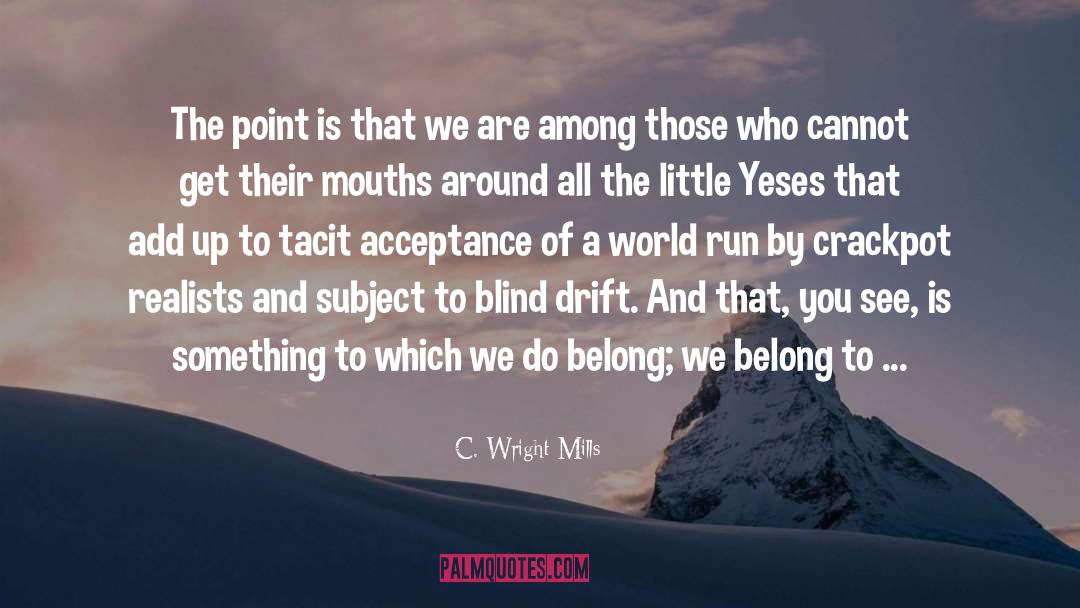 Acceptance quotes by C. Wright Mills