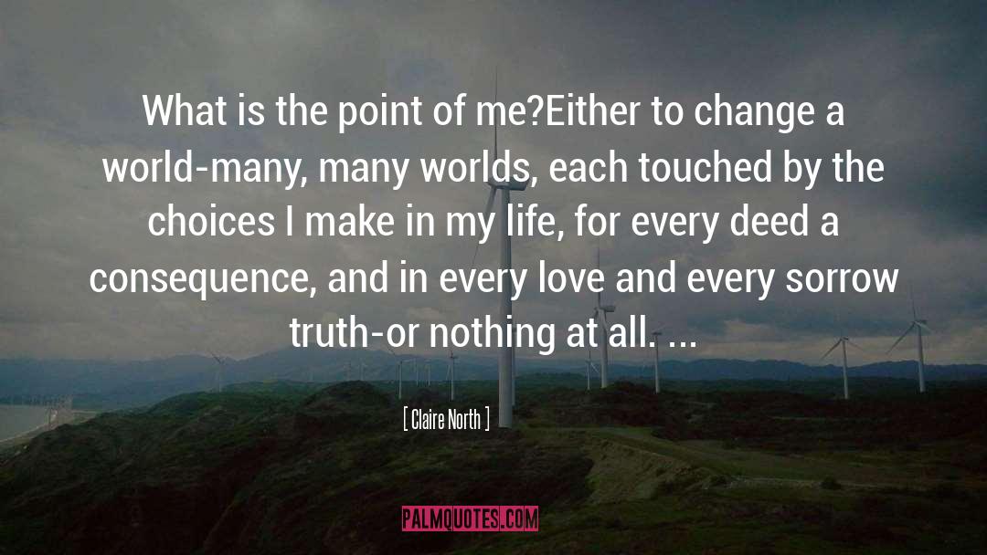 Acceptance Sorrow Truth quotes by Claire North