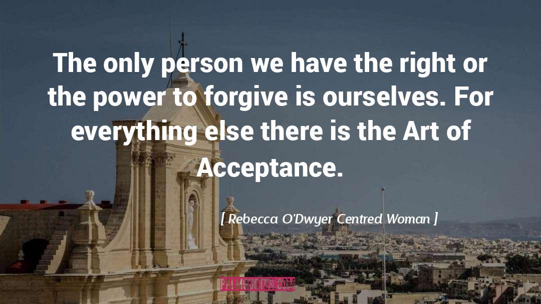 Acceptence quotes by Rebecca O'Dwyer Centred Woman