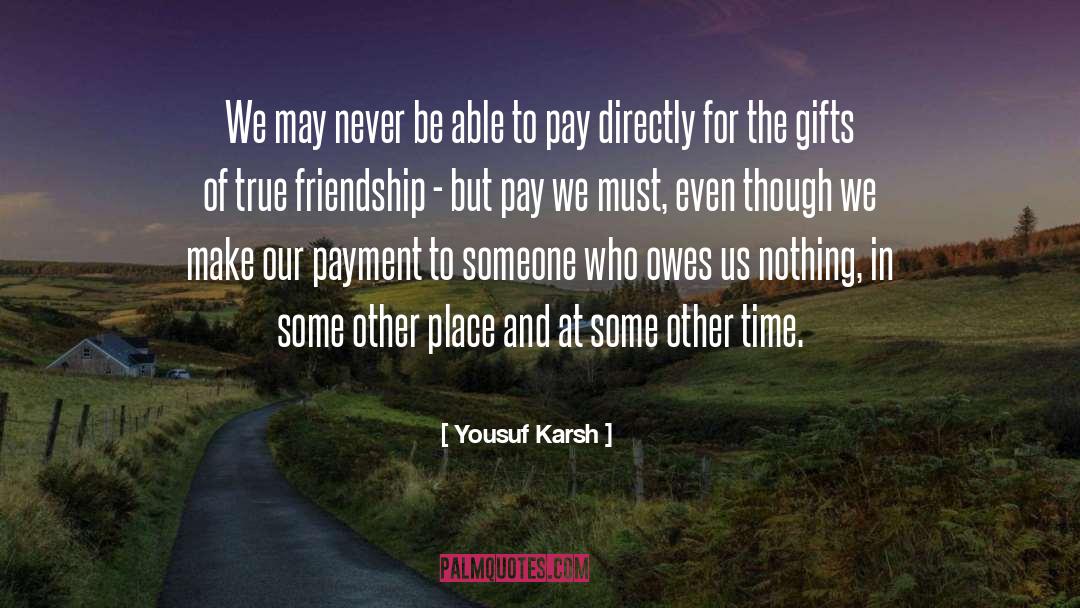 Accepting Gifts quotes by Yousuf Karsh