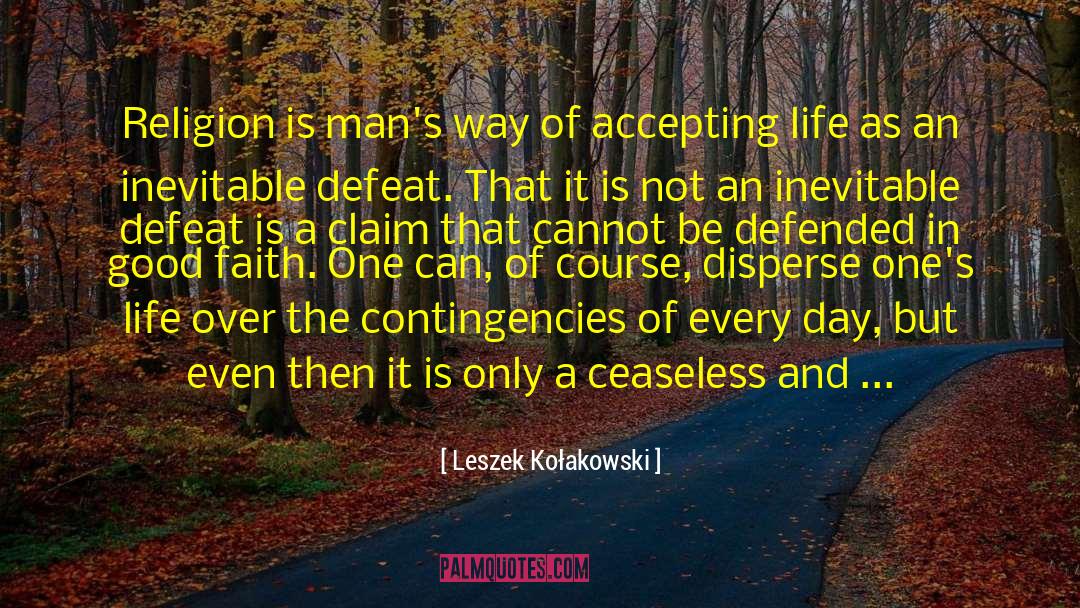 Accepting Life quotes by Leszek Kołakowski