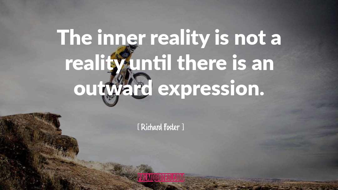 Accepting Reality quotes by Richard Foster