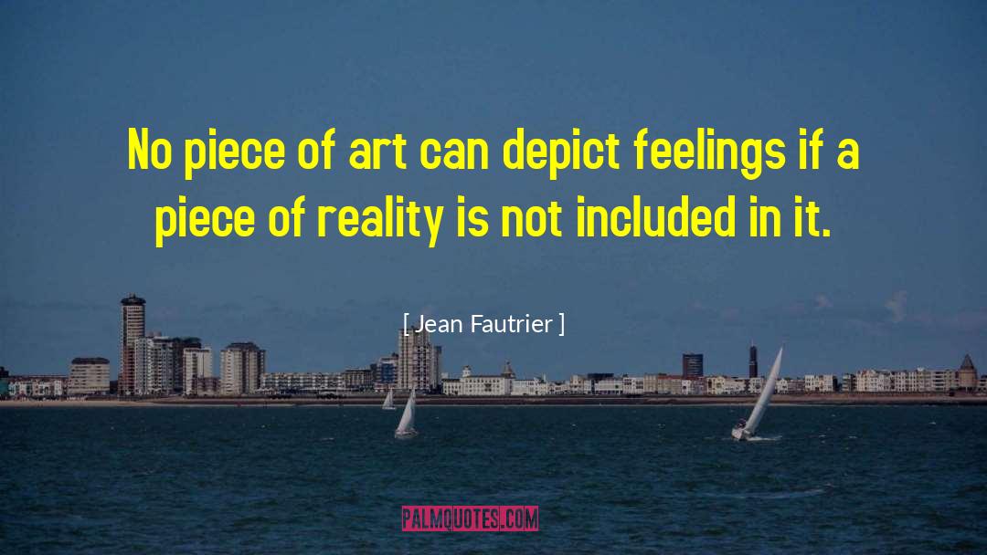 Accepting Reality quotes by Jean Fautrier