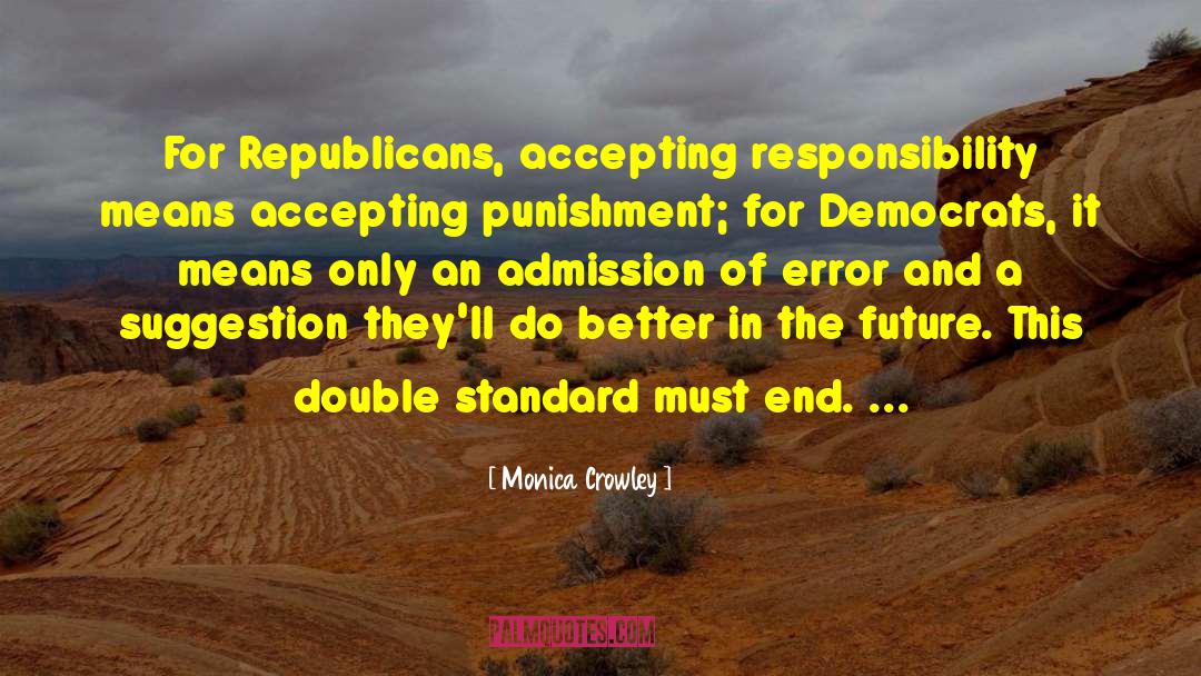 Accepting Responsibility quotes by Monica Crowley
