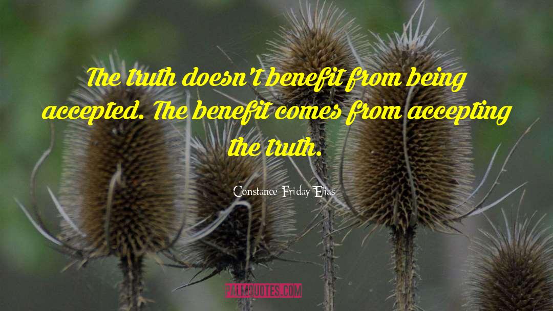 Accepting The Truth quotes by Constance Friday Elias