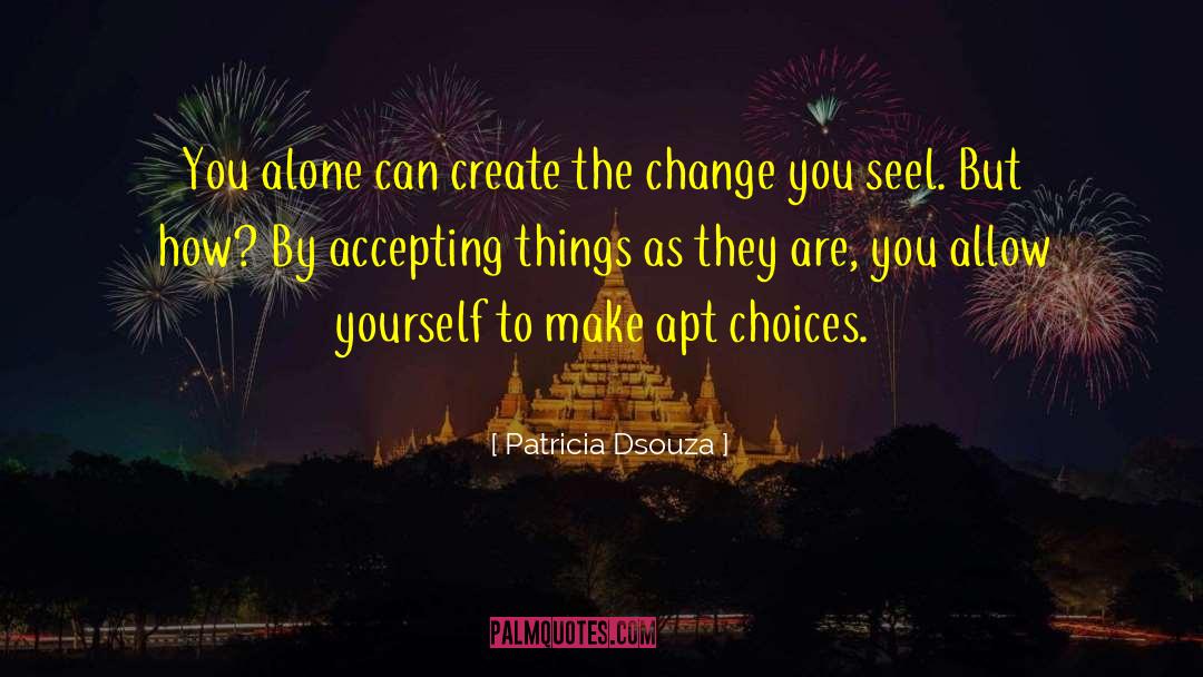 Accepting Things quotes by Patricia Dsouza