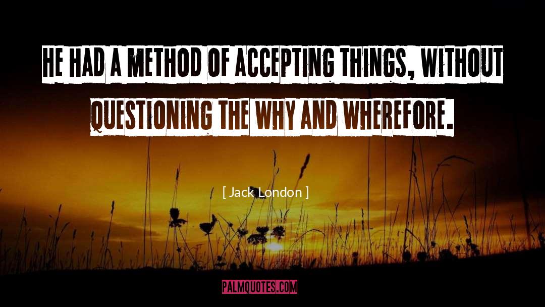 Accepting Things quotes by Jack London