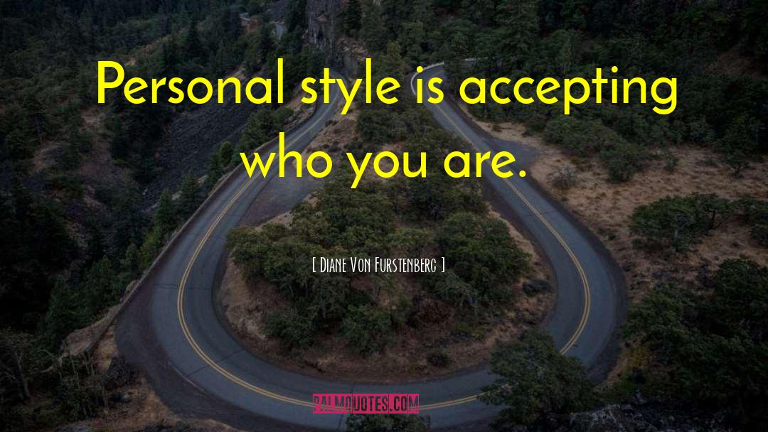 Accepting Who You Are quotes by Diane Von Furstenberg