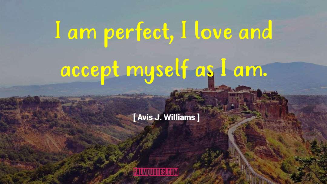 Accepting Yourself quotes by Avis J. Williams