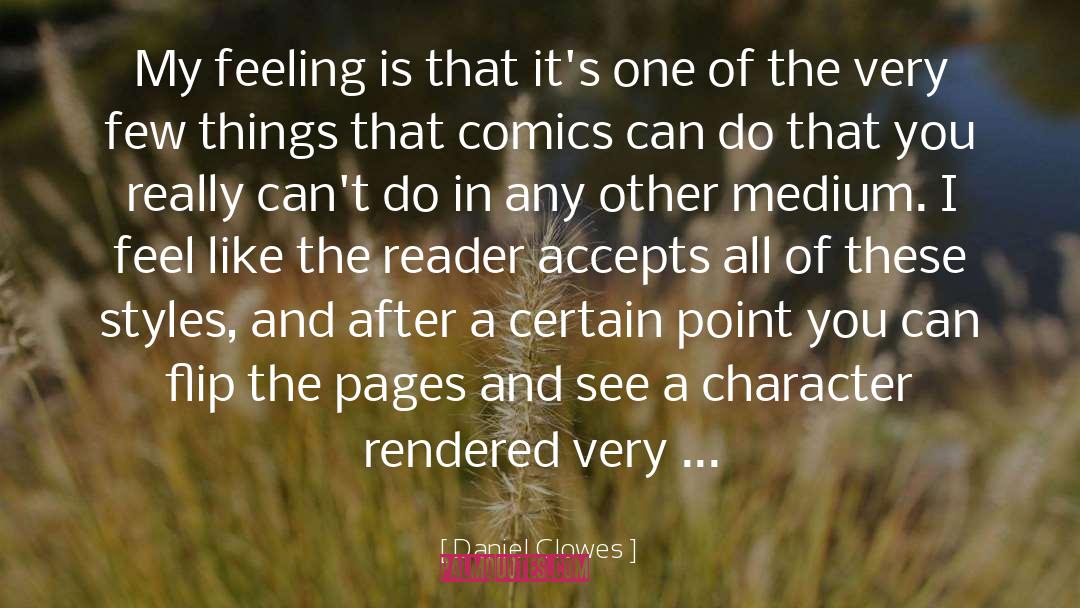 Accepts quotes by Daniel Clowes