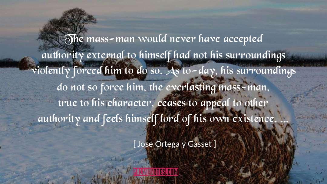 Accepts quotes by Jose Ortega Y Gasset