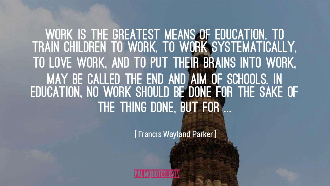 Access To Education quotes by Francis Wayland Parker