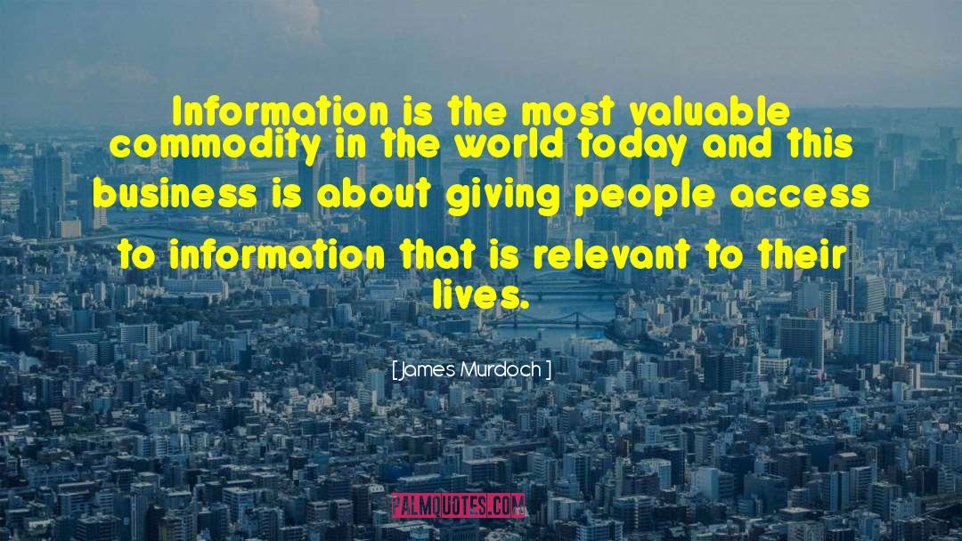 Access To Information quotes by James Murdoch