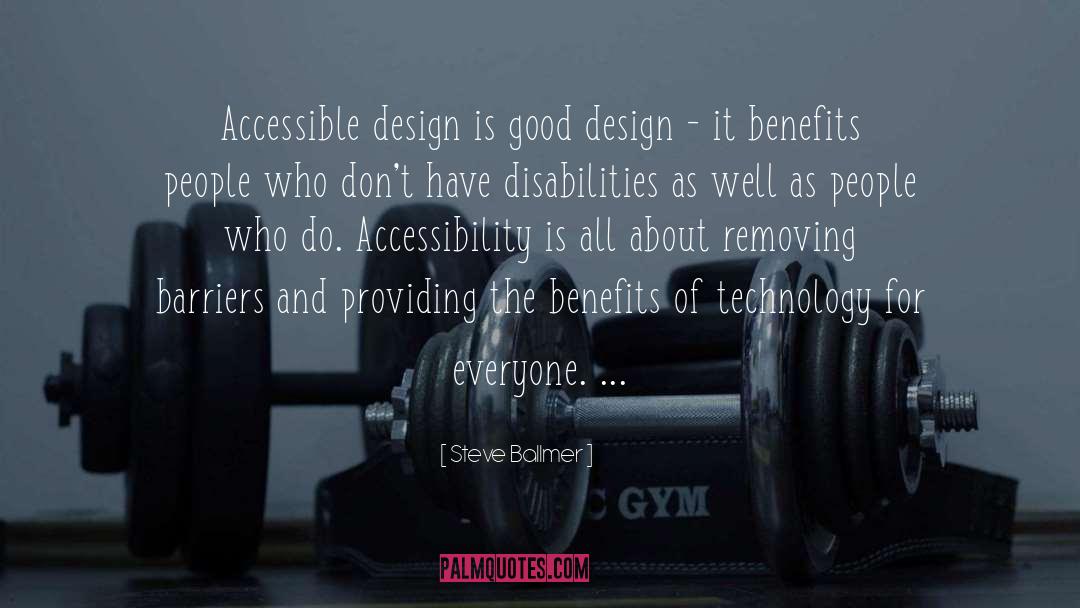Accessibility quotes by Steve Ballmer