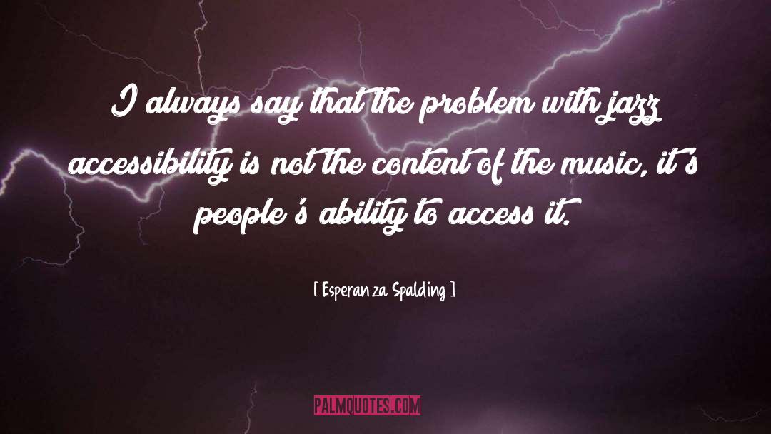 Accessibility quotes by Esperanza Spalding