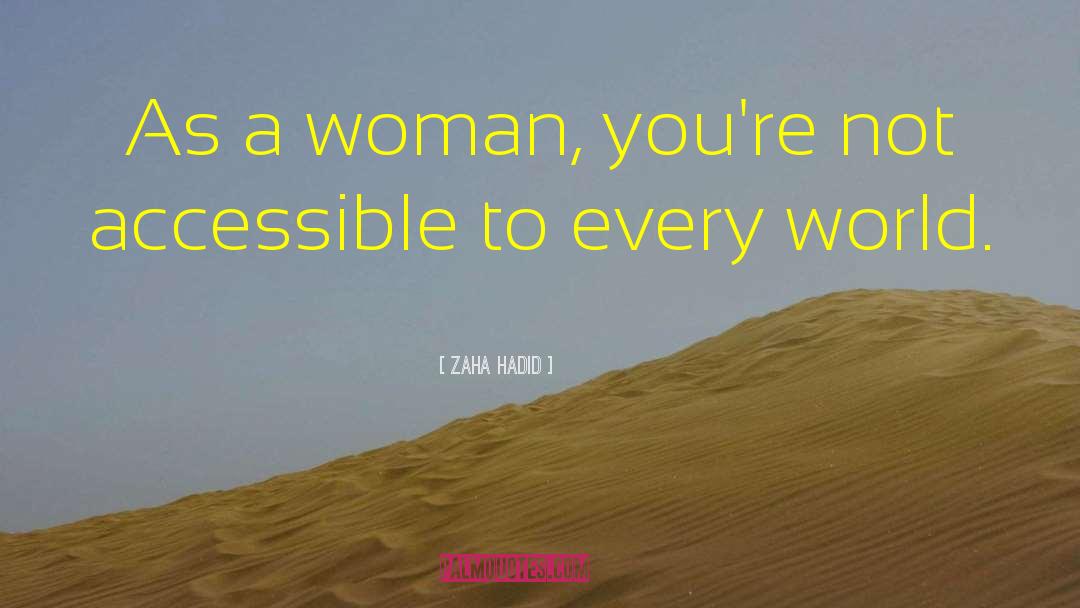 Accessible quotes by Zaha Hadid