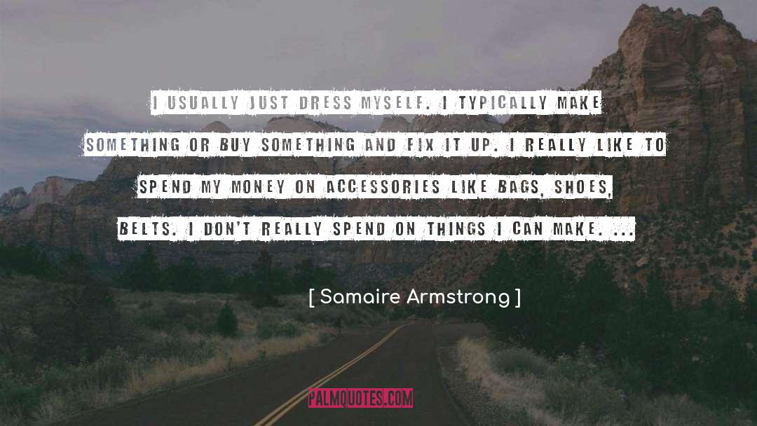 Accessories quotes by Samaire Armstrong