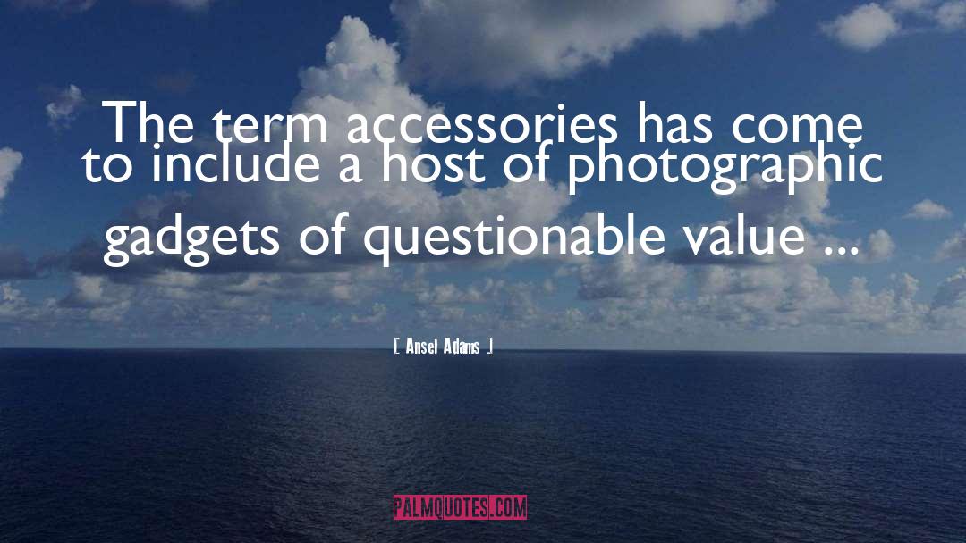 Accessories quotes by Ansel Adams