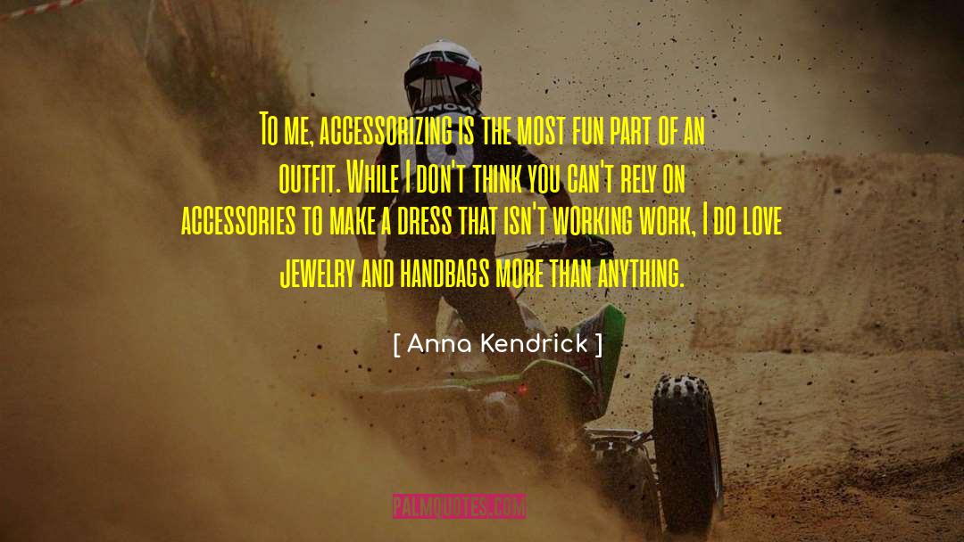 Accessories quotes by Anna Kendrick