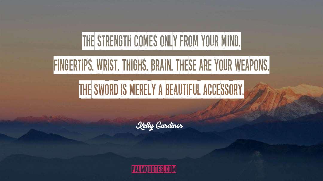 Accessory quotes by Kelly Gardiner