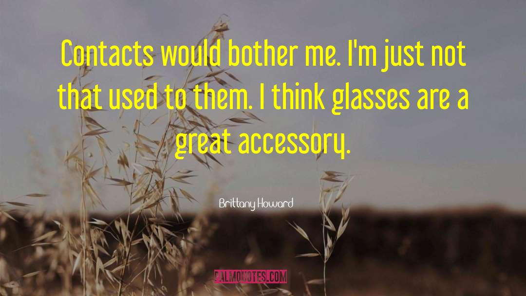 Accessory quotes by Brittany Howard