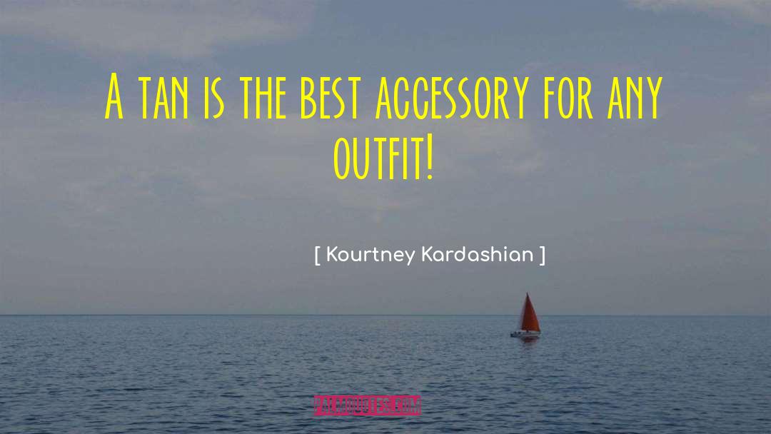 Accessory quotes by Kourtney Kardashian