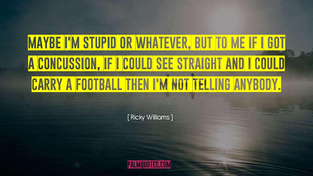 Acciari Concussion quotes by Ricky Williams