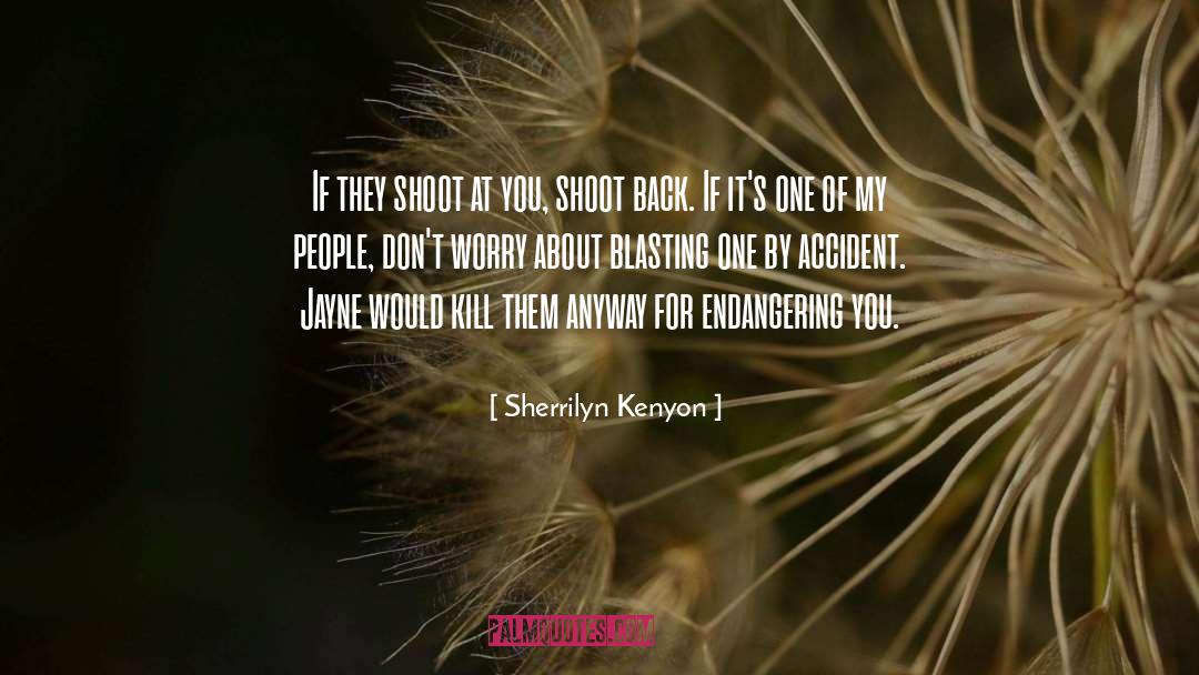 Accident quotes by Sherrilyn Kenyon