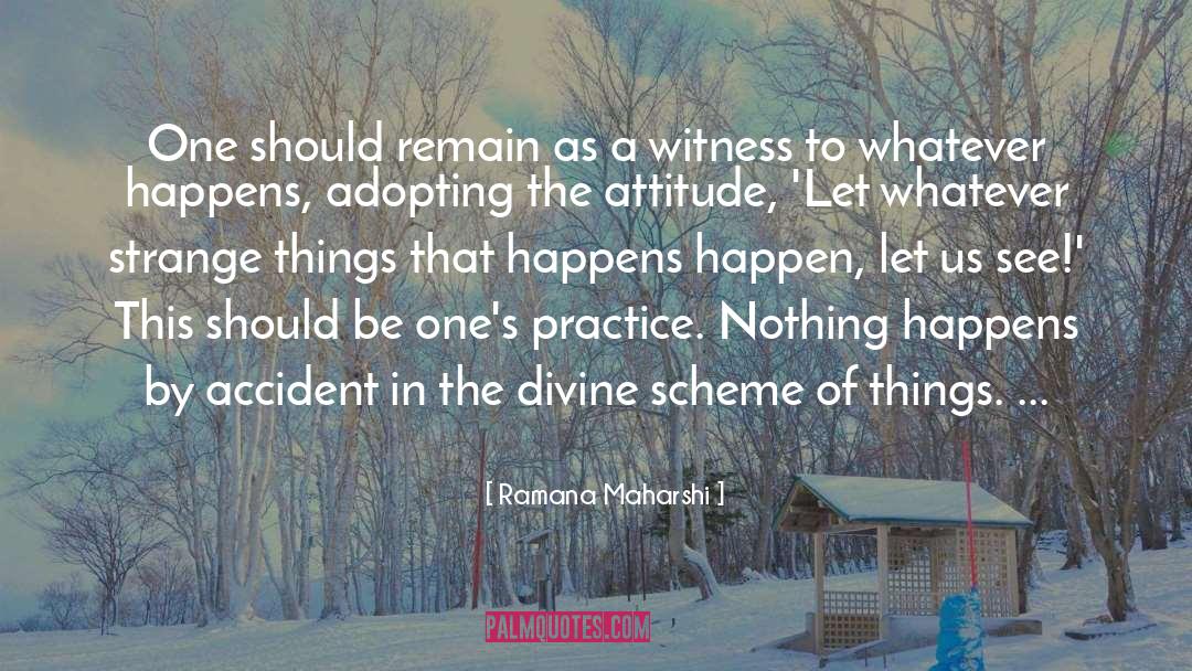 Accident quotes by Ramana Maharshi
