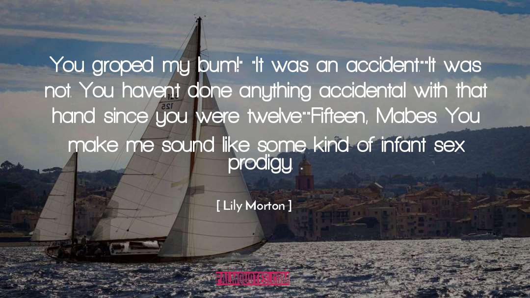 Accident quotes by Lily Morton