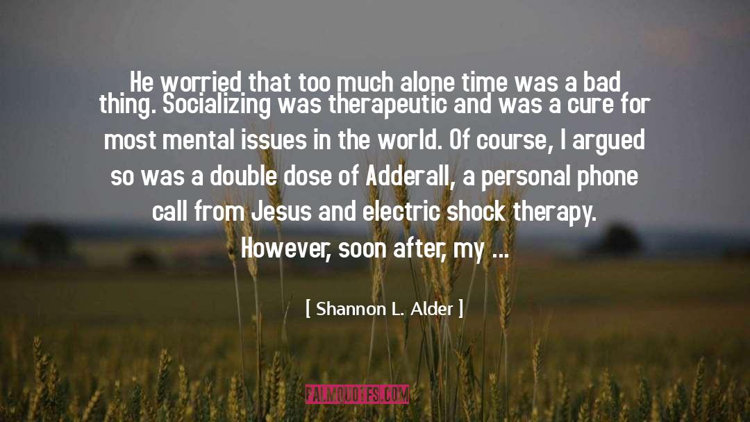 Accident Therapy quotes by Shannon L. Alder