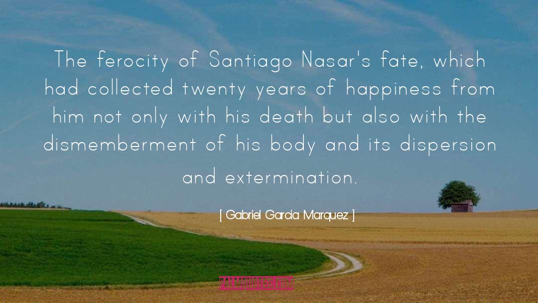 Accidental Death Dismemberment quotes by Gabriel Garcia Marquez