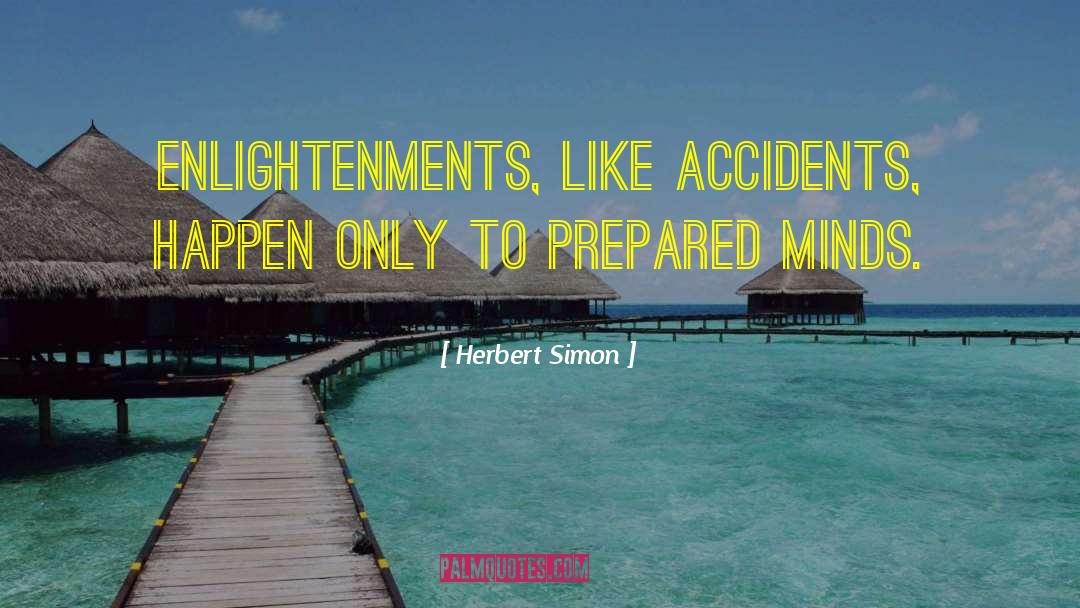 Accidents Happen quotes by Herbert Simon