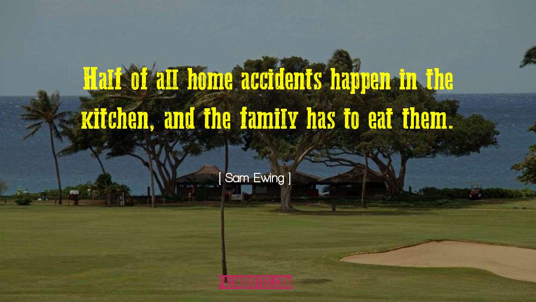 Accidents Happen quotes by Sam Ewing