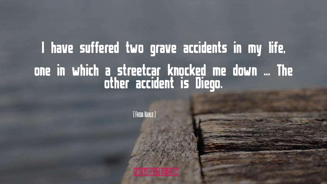 Accidents quotes by Frida Kahlo