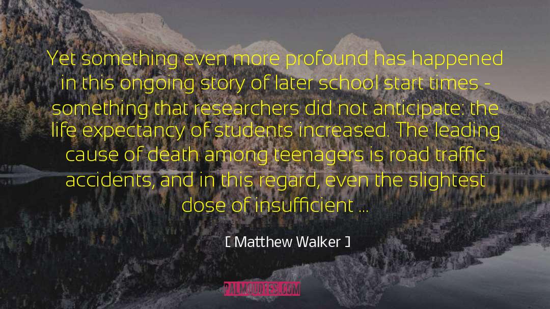 Accidents quotes by Matthew Walker