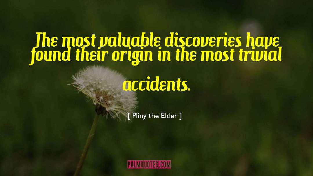 Accidents quotes by Pliny The Elder