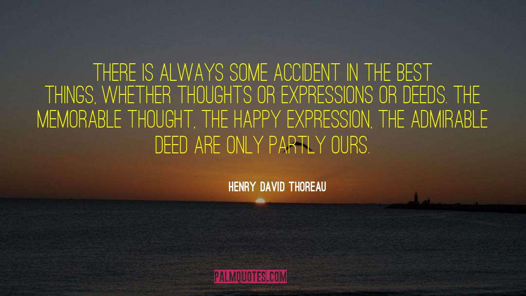 Accidents quotes by Henry David Thoreau