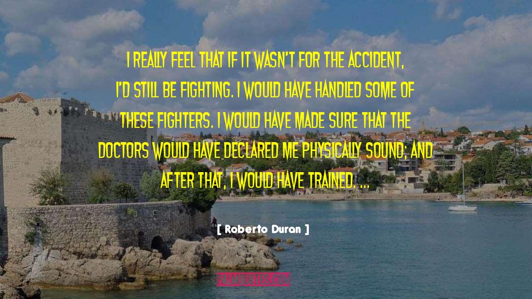Accidents quotes by Roberto Duran