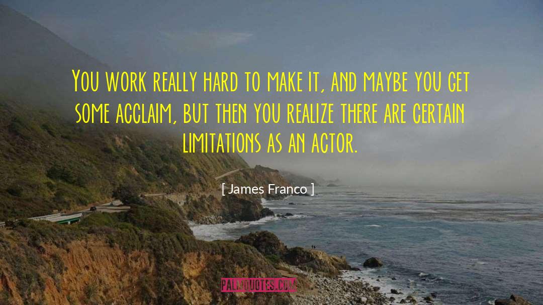 Acclaim quotes by James Franco