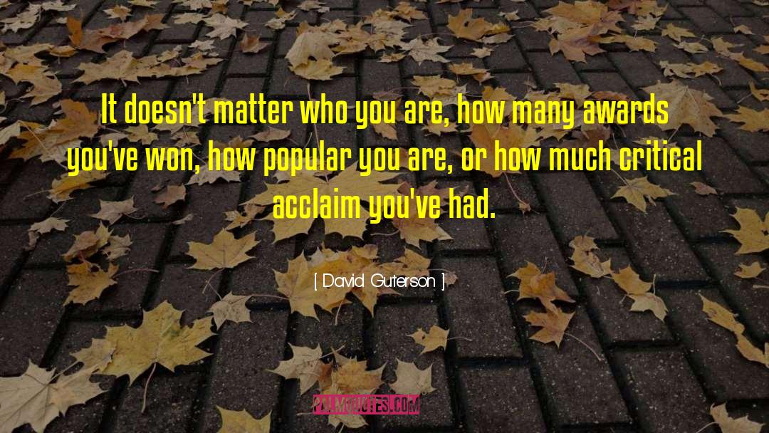 Acclaim quotes by David Guterson