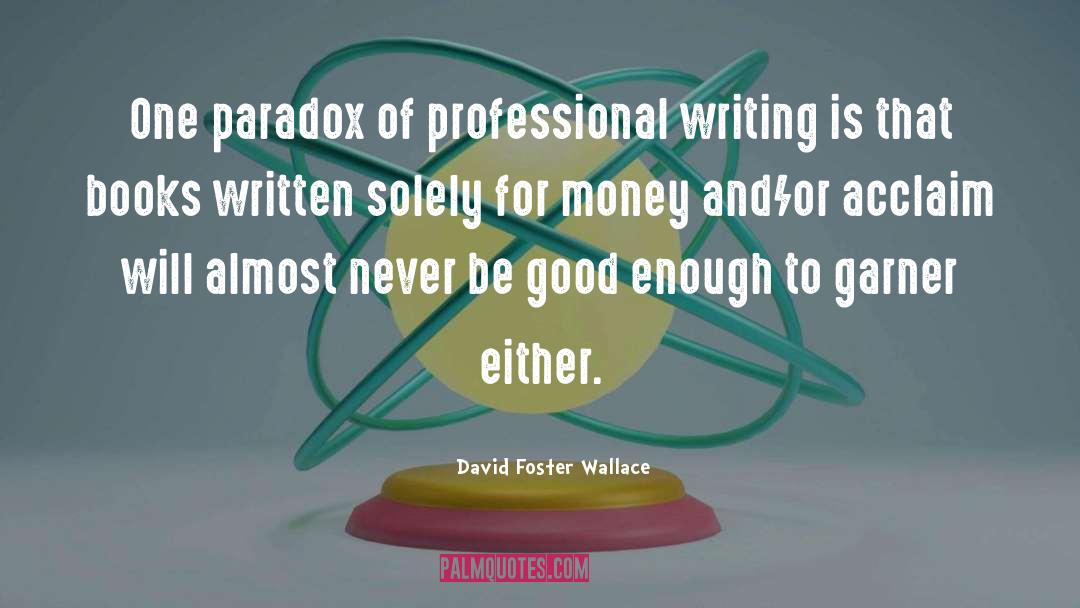 Acclaim quotes by David Foster Wallace
